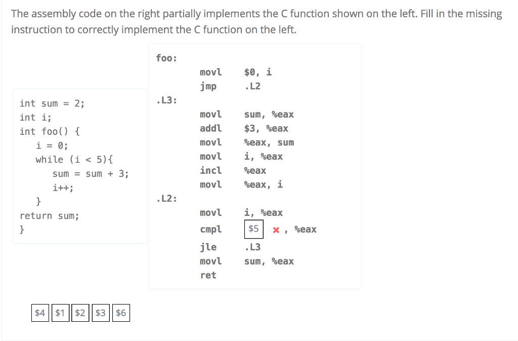 The assembly code on the right partially implements the C function shown