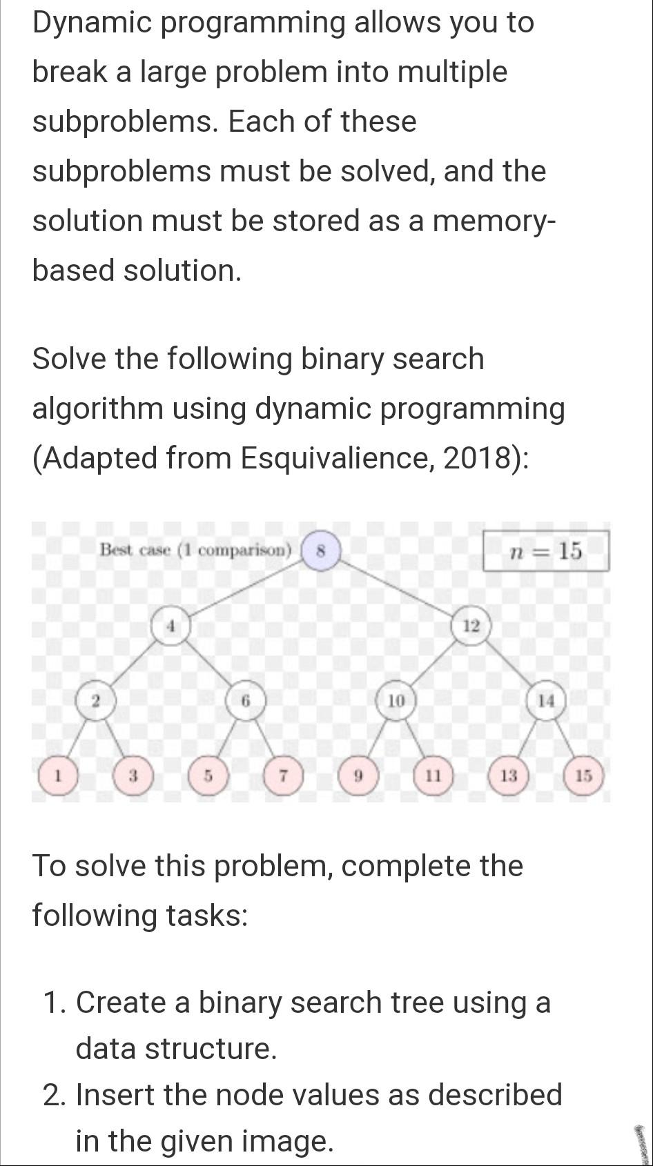 Java help please Dynamic programming allows you to break a large problem