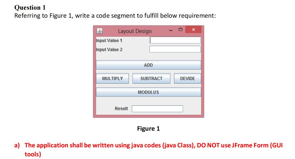 Question 1 Referring to Figure 1 , write a code segment