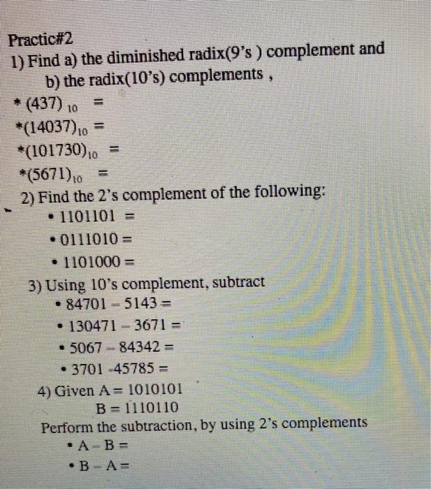 Practic#2 1) Find a) the diminished radix(9's ) complement and b)