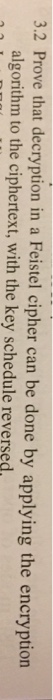 Cryptography Prove that decryption in a Feistel cipher can be done