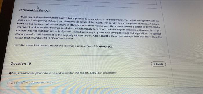  Information for Q2: Tribune is a platform development project that is