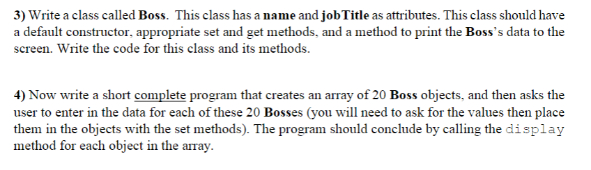 Language is C++ 3) Write a class called Boss. This class has