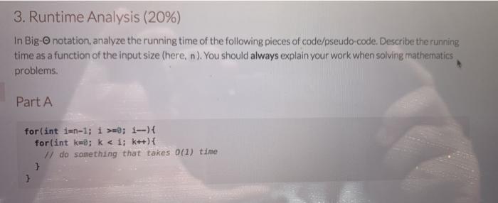  3. Runtime Analysis (20%) In Big-notation, analyze the running time of