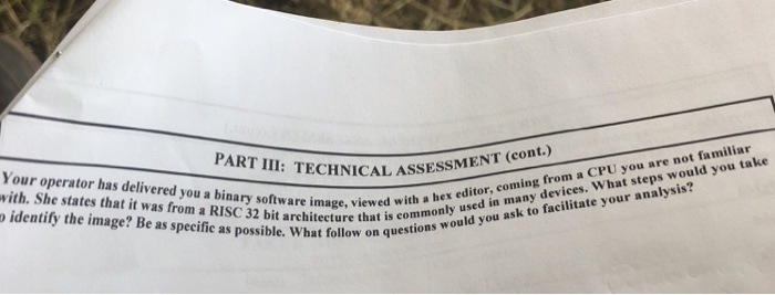  CHNICAL ASSESSMENT (cont.) Your operator has delivered you a binary software