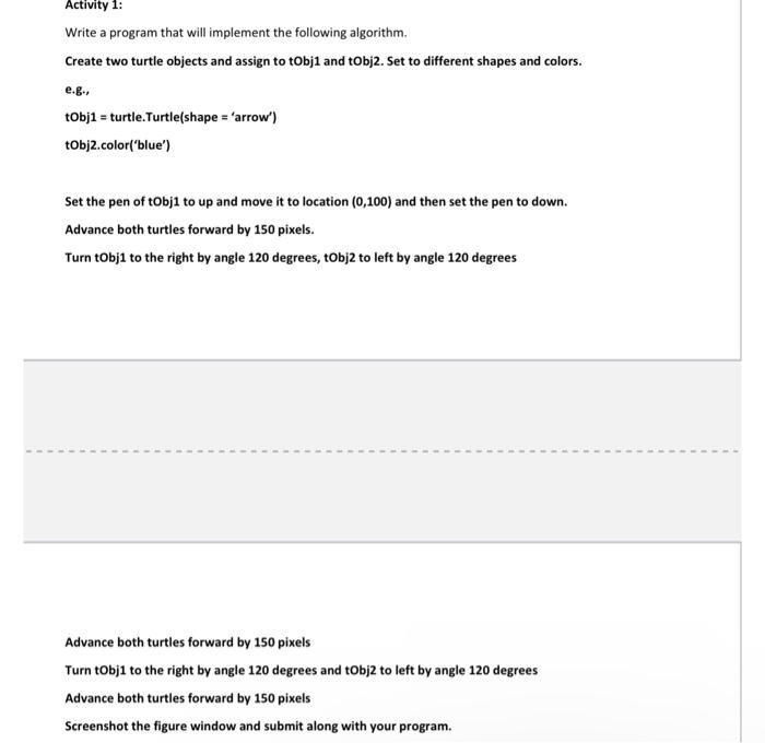  Write a program that will implement the following algorithm. Create two