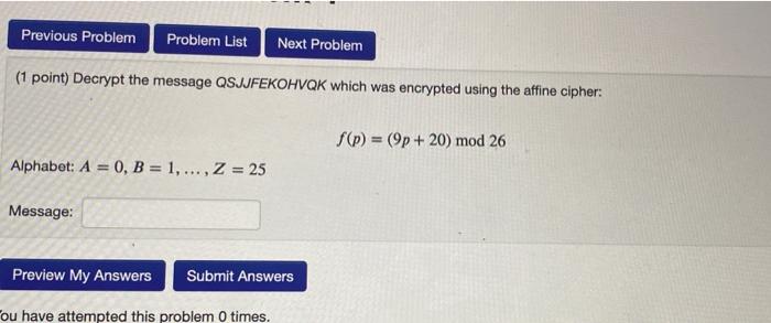  Previous Problem Problem List Next Problem (1 point) Decrypt the message
