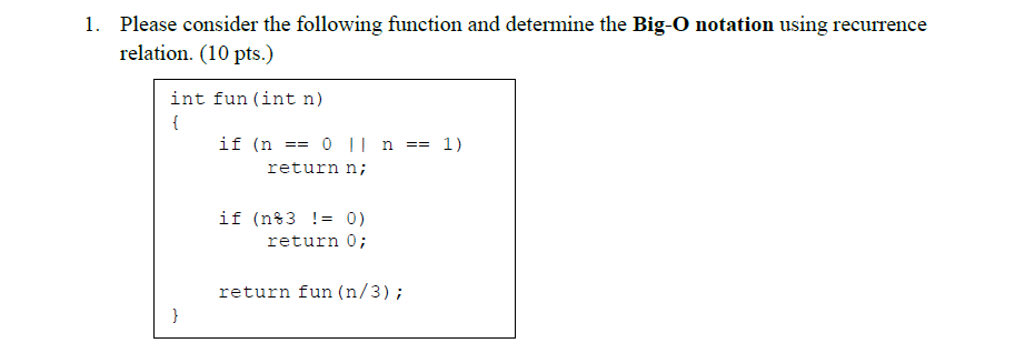 1. Please consider the following function and determine the Big-O notation
