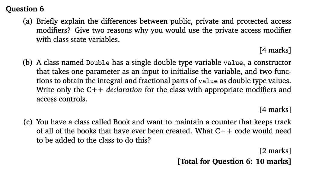  Question 6 (a) Briefly explain the differences between public, private and