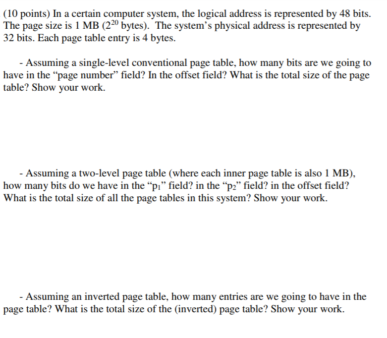  (10 points) In a certain computer system, the logical address is
