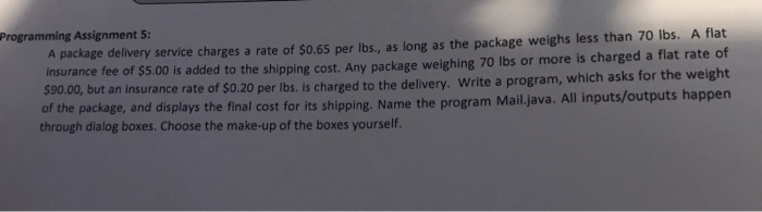  Need help writing java Programming Assignment 5: A package delivery service