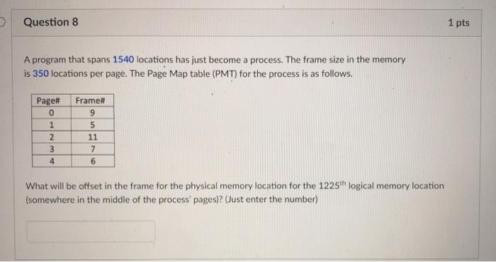  Question 8 1 pts A program that spans 1540 locations has