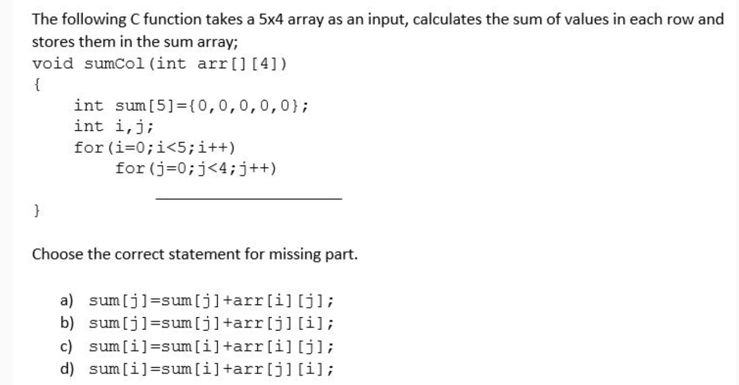 undefined The following C function takes a 5x4 array as an input,