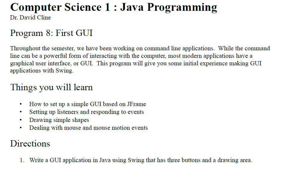  Computer Science 1 Java Programming Dr. David Cline Program 8: First