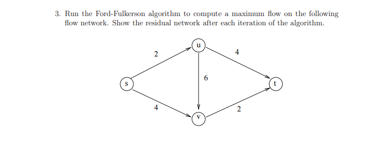  Run the Ford-Fulkerson algorithm to compute a maximum flow on the