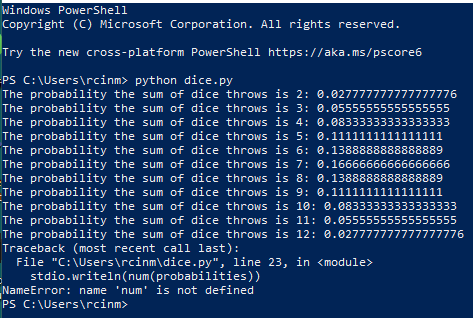 random import stdarray """ This program returns dice throws for the sum