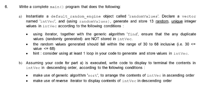 Using C++ Program: 6. Write a complete main() program that does the