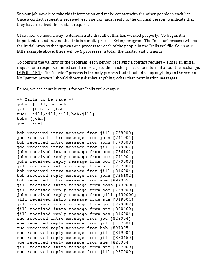Erlang. Note that while Erlang is a functional language, in the same