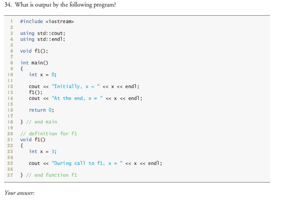  What is output by the following program? #include using std::cout; using