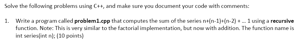  Solve the following problems using C++, and make sure you document