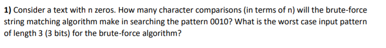  1) Consider a text with n zeros. How many character comparisons