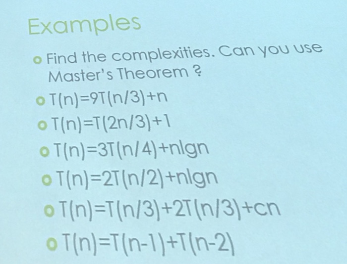  Examples o Find the complexities. Can you use Master's Theorem 2