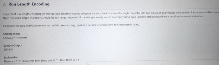  Run Length Encoding Implement run-length encoding on strings. Run-length encoding collapses