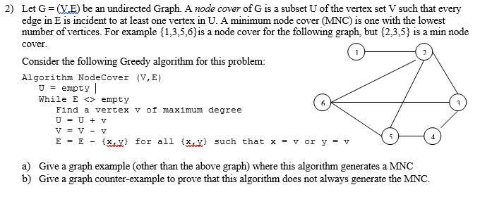 2) Let G ME) be an undirected Graph. A node cover