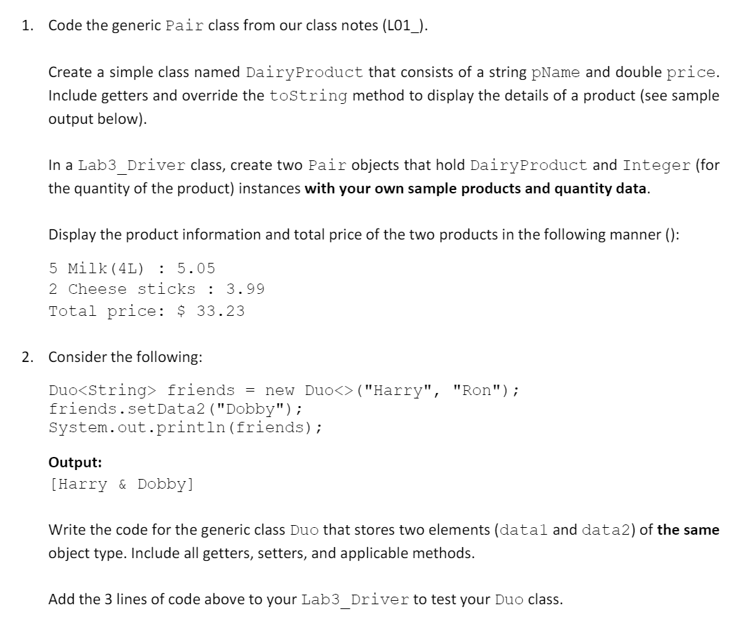 CODE IN JAVA (DairyProduct.java, Pair.java, Duo.java, SinglyLinkedList.java, Lab3_Driver.java) Pair class SinglyLinkedList class