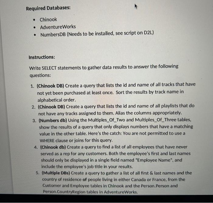 In sql Required Databases: - Chinook - AdventureWorks - NumbersDB (Needs to