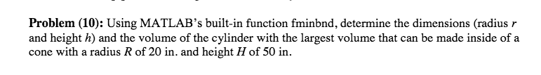 problem 10 MATLAB Problem (10): Using MATLAB's built-in function fminbnd, determine the