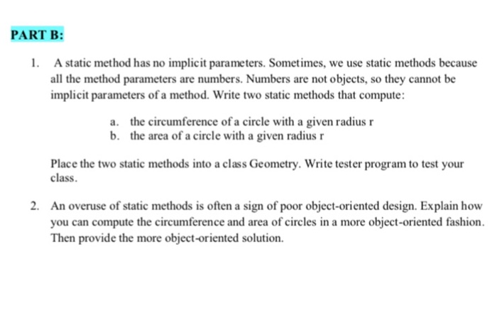  in java PART B: 1. A static method has no implicit