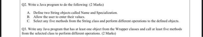  Q2. Write a Java program to do the following: (2 Marks)