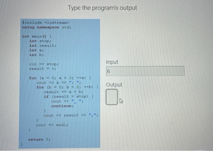  Type the program's output #include using namespace std; int main() int