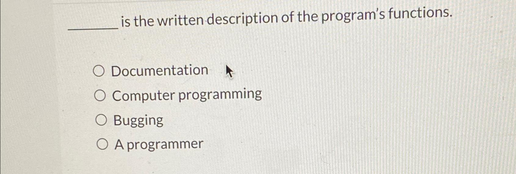  is the written description of the program's functions. Documentation Computer programming
