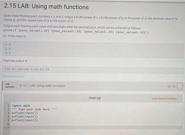 2.15 LAB: Using math functions Given three floating-point numbers x, y,