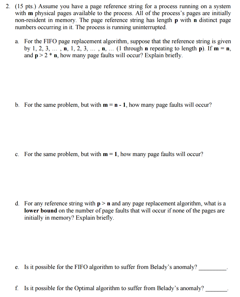  2. (15 pts.) Assume you have a page reference string for
