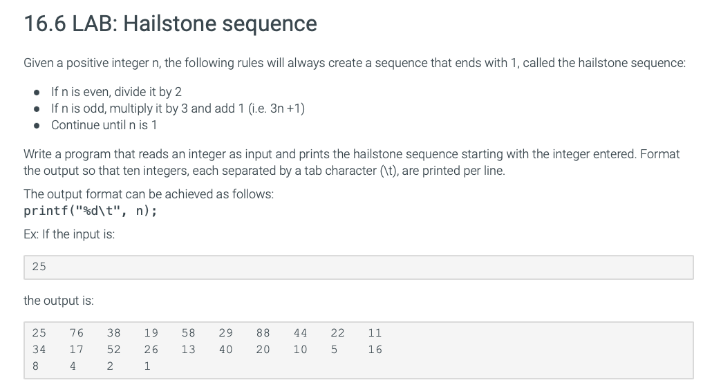  in c language, whitespace error. 16.6 LAB: Hailstone sequence Given a