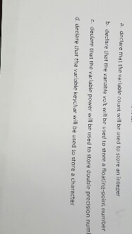 Declare the variable count will be used to store an integer.