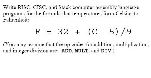 Write RISC, CISC, and Stack computer assembly language programs for the