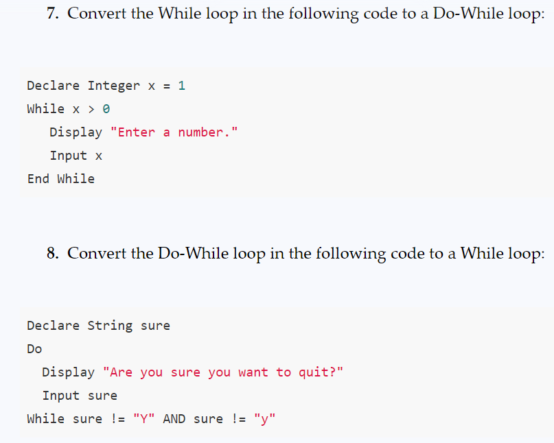  pseudocode 7. Convert the While loop in the following code to