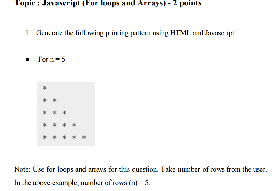 Topic: Javascript (For loops and Arrays) -2 points 1. Generate the