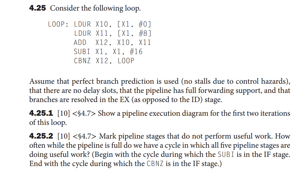  4.25 Consider the following loop. LOOP: LDUR X10, [XI, #0 ]