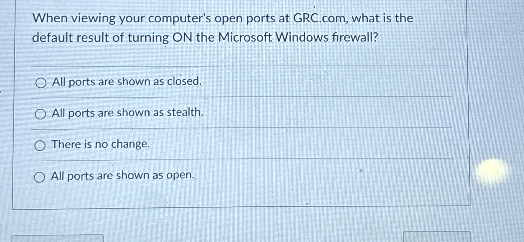  When viewing your computer's open ports at GRC.com, what is the
