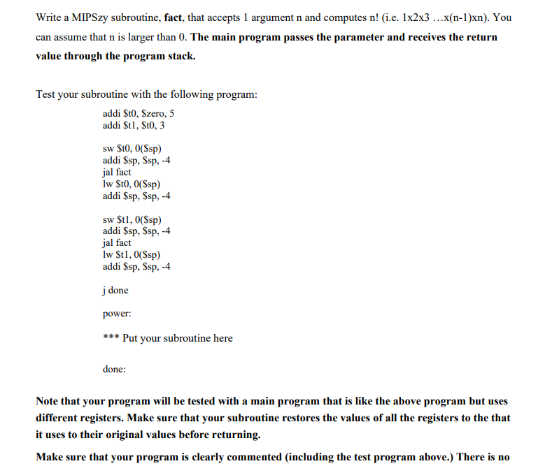 *** DO NOT USE "LI" INSTRUCTION***** Write a MIPSzy subroutine, fact, that