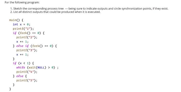  For the following program: 1. Sketch the corresponding process tree ---