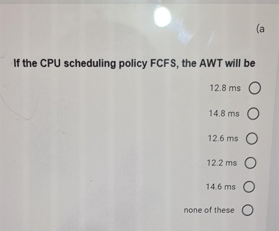 the following set of processes, with the length of the CPU burst