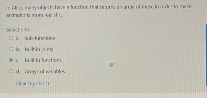  In Alice, many objects have a function that returns an array