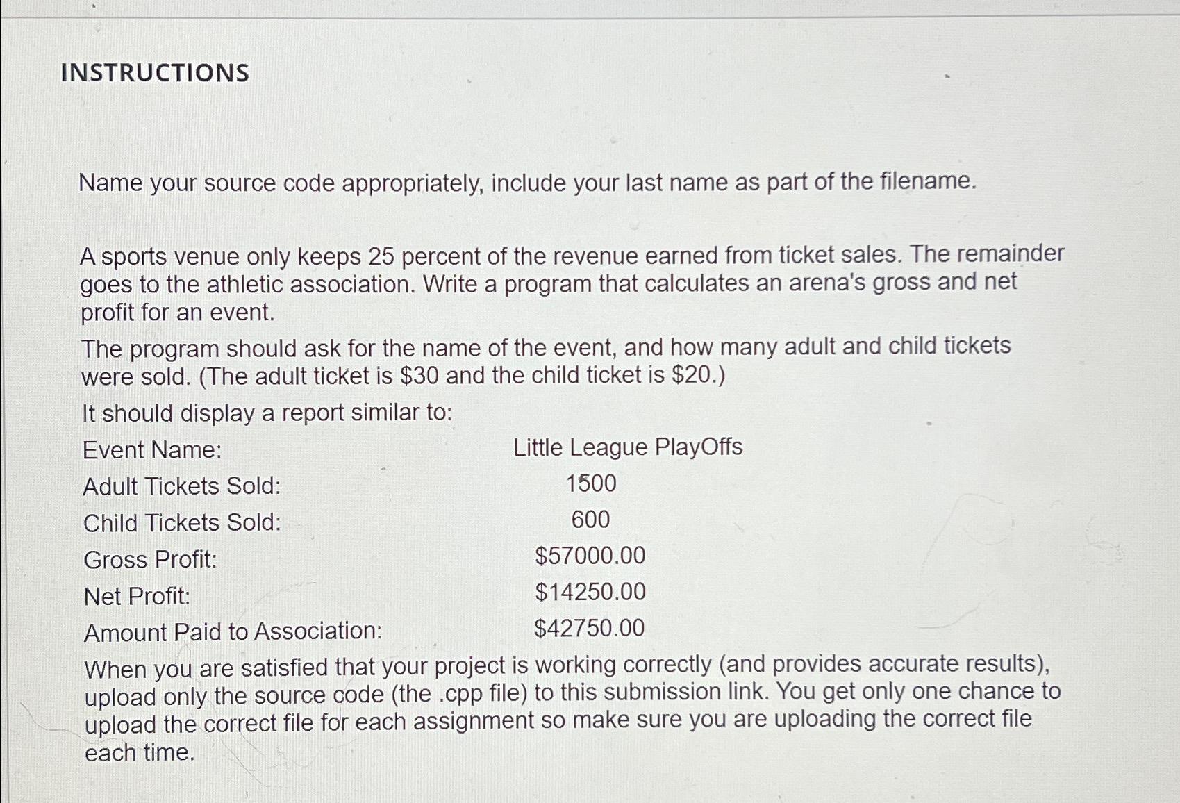  INSTRUCTIONS Name your source code appropriately, include your last name as