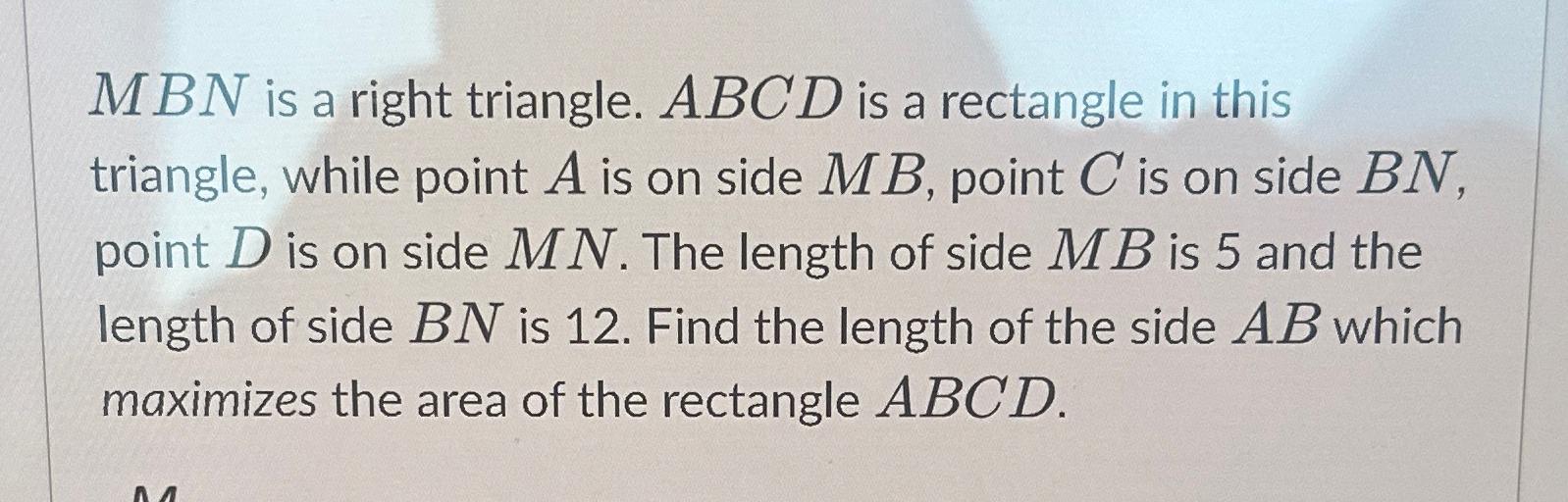 MBN is a right triangle. ABCD is a rectangle in this